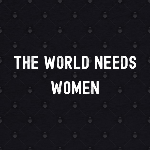 The World Needs Women, International Women's Day, Perfect gift for womens day, 8 march, 8 march international womans day, 8 march womens by DivShot 